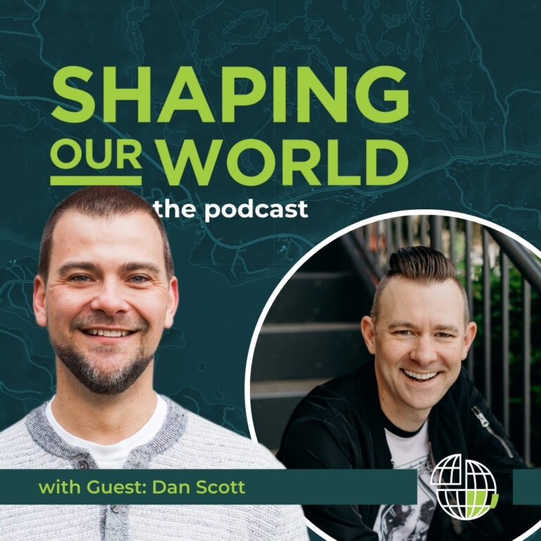 Shaping Our World podcast guest Dan Scott