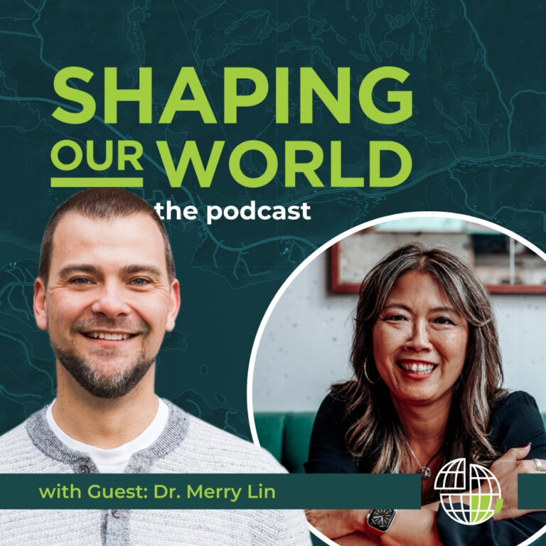 Shaping Our World podcast guest Dr. Merry Lin