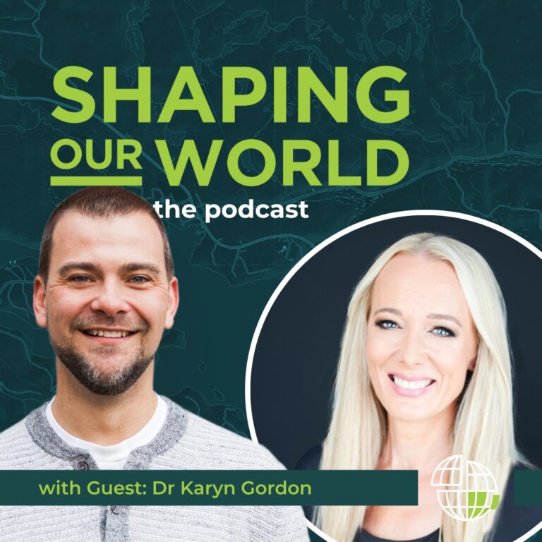 Shaping Our World podcast guest Dr. Karyn Gordon