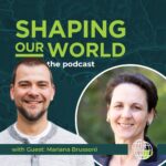 Shaping Our World podcast guest Dr. Mariana Brussoni