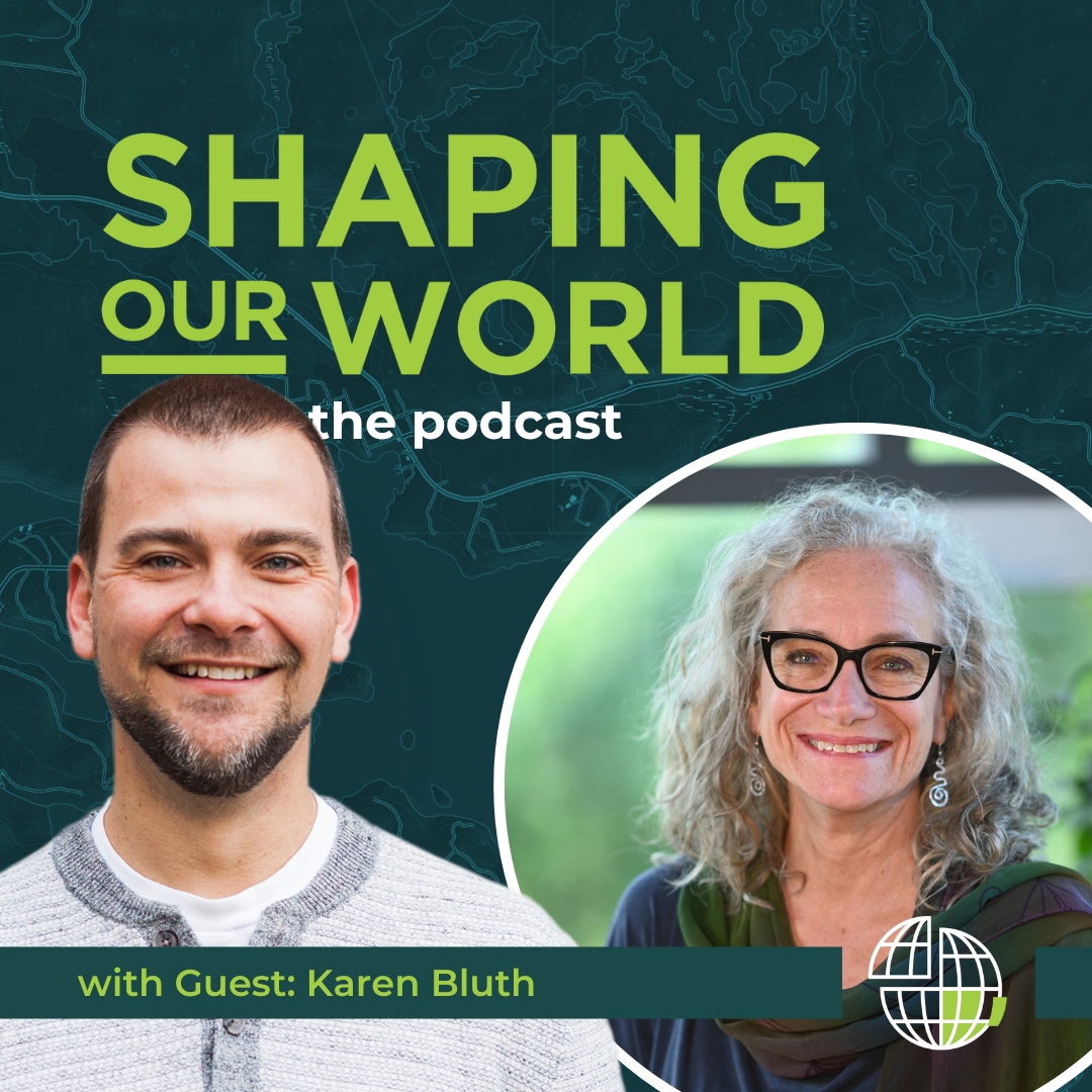 Shaping Our World podcast guest, Dr. Karen Bluth