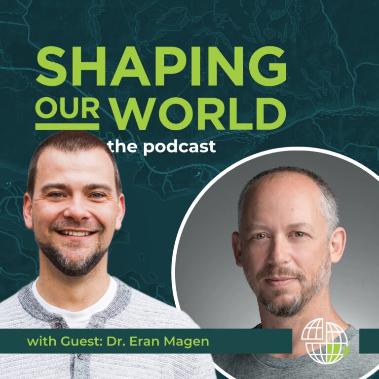 Shaping Our World guest Dr. Eran Magen