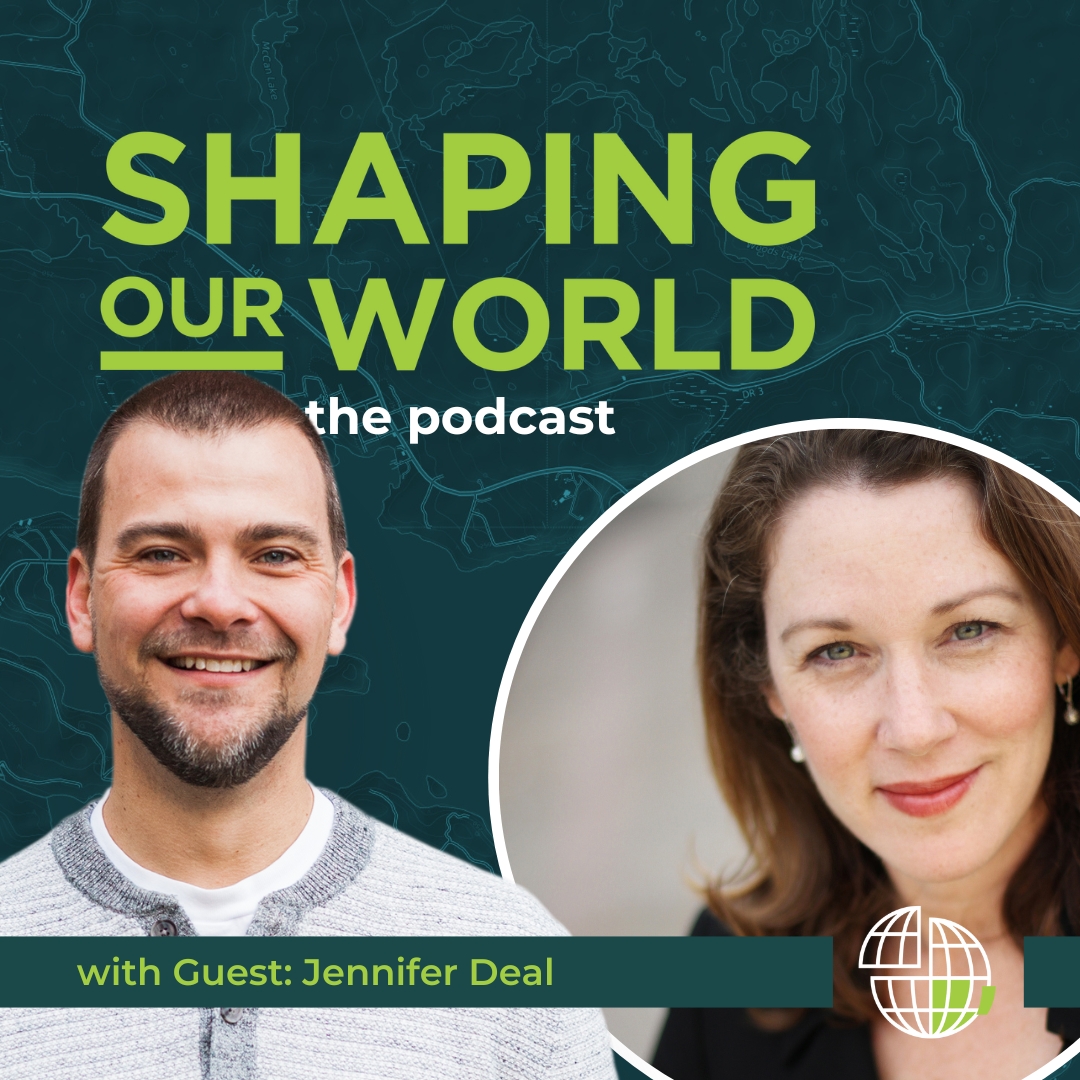 Shaping Our World podcast guest Jennifer Deal
