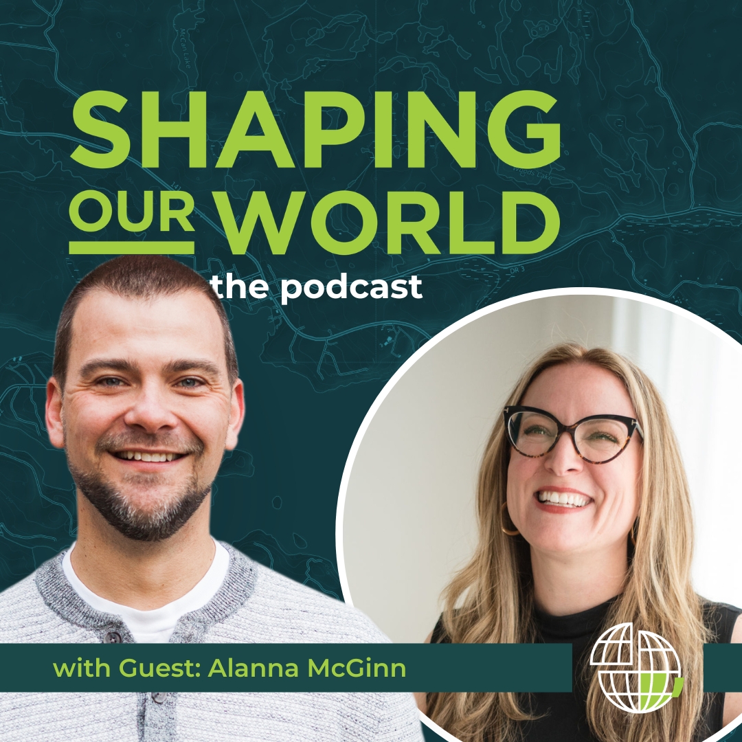 Shaping Our World podcast guest Alanna McGinn