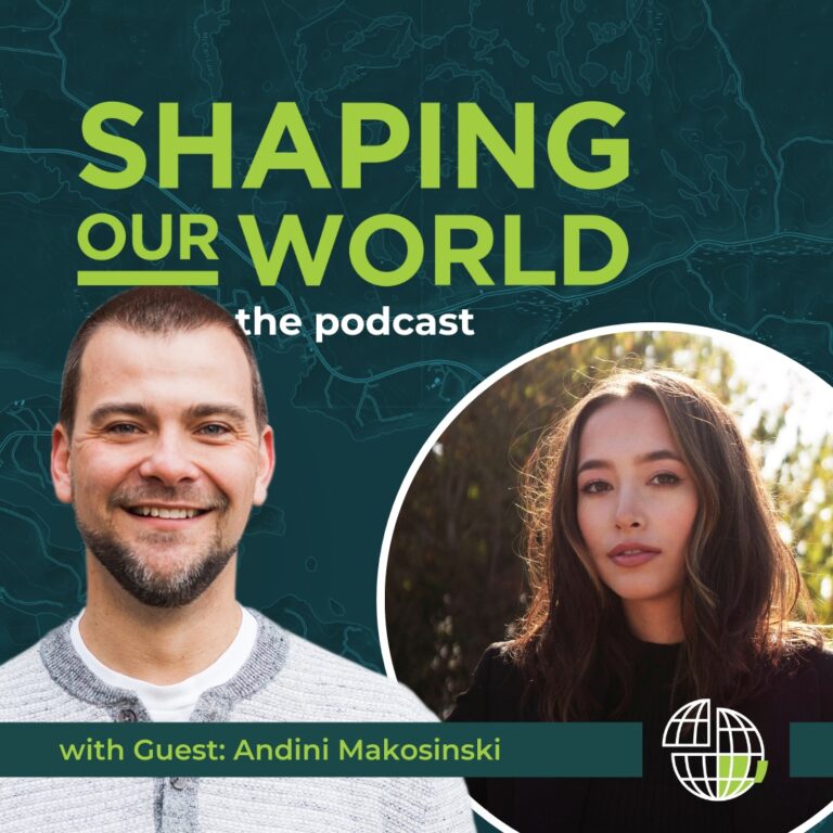 Shaping OUr World guest Andini Makosinski