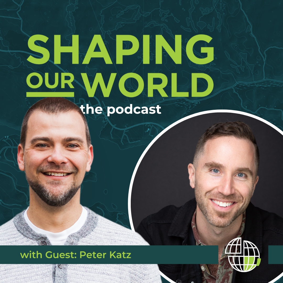 Shaping Our World podcast guest Peter Katz