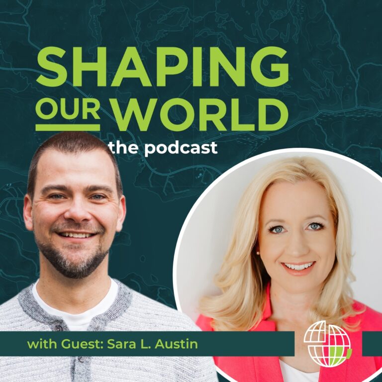 Shaping Our World podcast guest Sara Austin